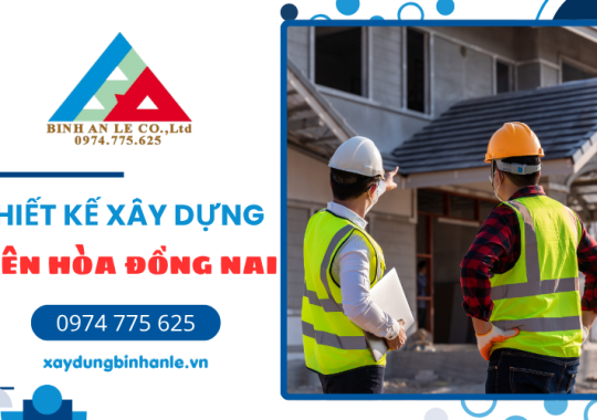 Kinh nghiệm xin giấy phép xây dựng tại Biên Hòa Đồng Nai từ A đến Z