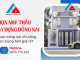 Chọn nhà thầu xây dựng Đồng Nai: Vì sao năng lực thi công quan trọng hơn giá rẻ?