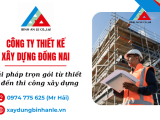 Công ty thiết kế xây dựng Đồng Nai – Đồng hành cùng gia chủ từ ý tưởng đến công trình