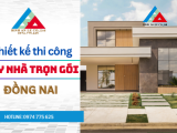 Xây nhà trọn gói Biên Hòa 2026: Cẩm nang xây dựng chìa khóa trao tay