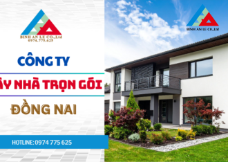 Công Ty Xây Nhà Trọn Gói Đồng Nai: Uy Tín, Chuyên Nghiệp, Cam Kết Không Phát Sinh