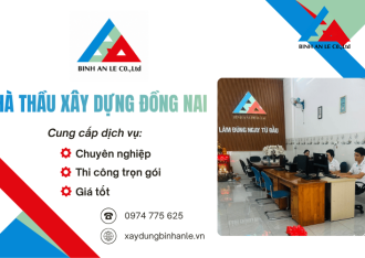 Nhà thầu xây dựng Đồng Nai chuyên nghiệp, thi công trọn gói, giá tốt