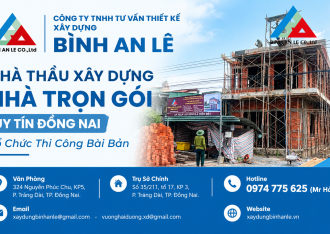 Nhà Thầu Xây Dựng Nhà Trọn Gói Uy Tín Đồng Nai – Tổ Chức Thi Công Bài Bản