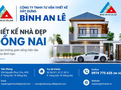 Công Ty Thiết Kế Nhà Đẹp Đồng Nai | Bình An Lê Thiết Kế Theo Yêu Cầu
