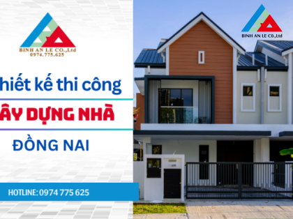 Công ty thiết kế xây dựng Đồng Nai Uy Tín: Kiến tạo không gian sống mơ ước